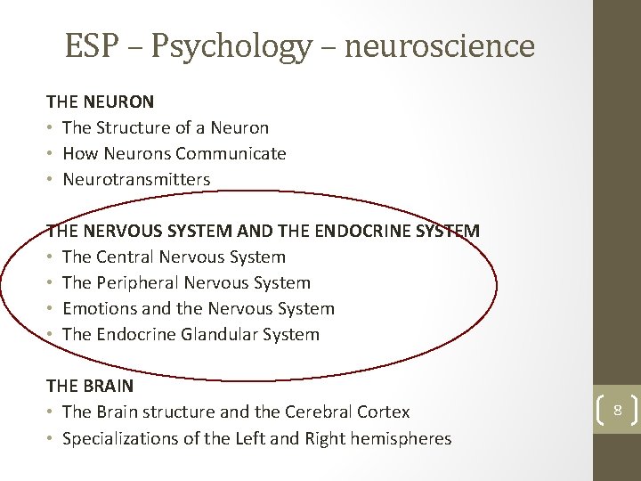 ESP – Psychology – neuroscience THE NEURON • The Structure of a Neuron •