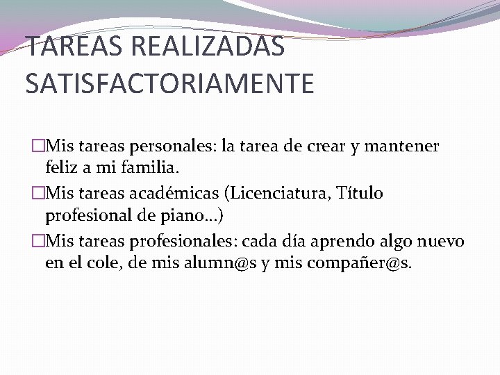 TAREAS REALIZADAS SATISFACTORIAMENTE �Mis tareas personales: la tarea de crear y mantener feliz a