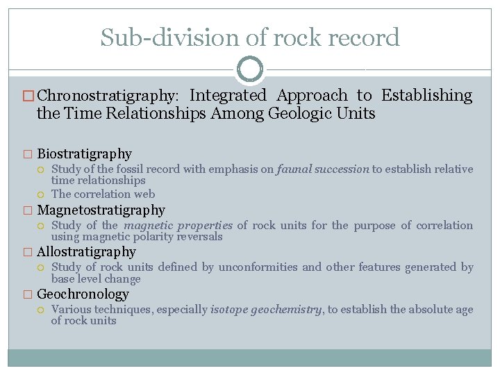 Sub-division of rock record Integrated Approach to Establishing the Time Relationships Among Geologic Units