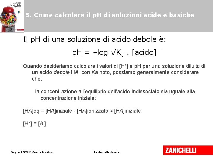 5. Come calcolare il p. H di soluzioni acide e basiche Il p. H