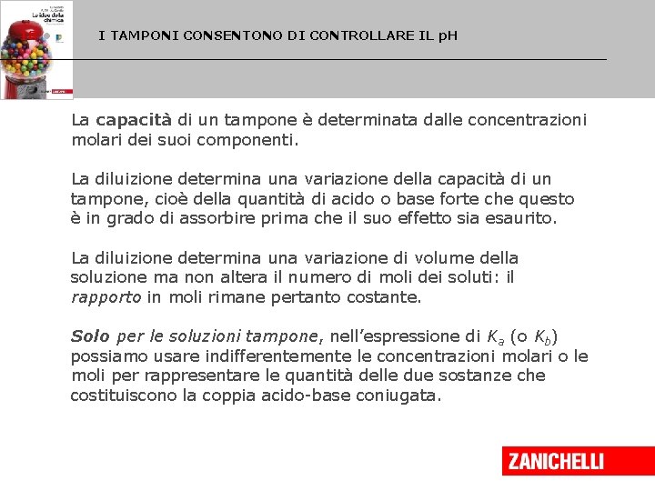 18 • I TAMPONI CONSENTONO DI CONTROLLARE IL p. H La capacità di un