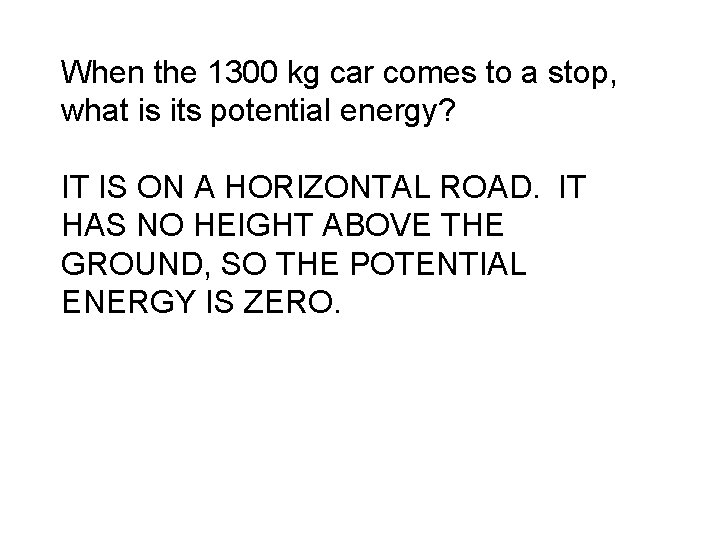 When the 1300 kg car comes to a stop, what is its potential energy?