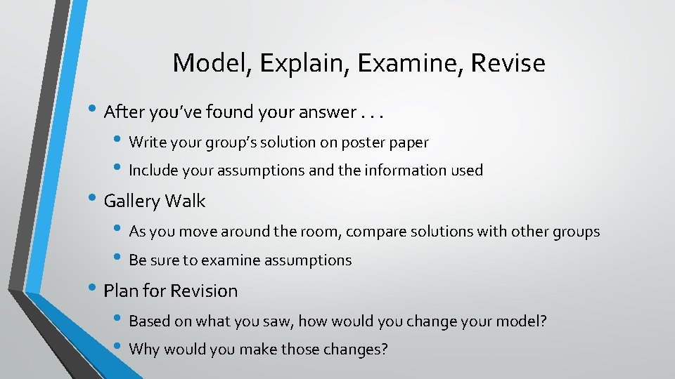 Model, Explain, Examine, Revise • After you’ve found your answer. . . • Write Model, Explain, Examine, Revise • After you’ve found your answer. . . • Write