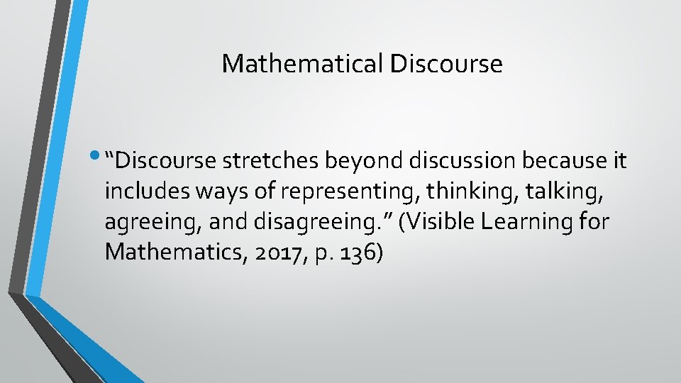 Mathematical Discourse • “Discourse stretches beyond discussion because it includes ways of representing, thinking, Mathematical Discourse • “Discourse stretches beyond discussion because it includes ways of representing, thinking,
