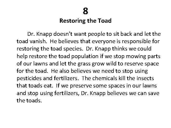 8 Restoring the Toad Dr. Knapp doesn’t want people to sit back and let