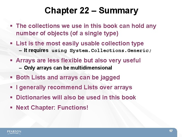 Chapter 22 – Summary The collections we use in this book can hold any