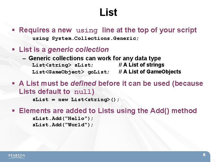 List Requires a new using line at the top of your script using System.