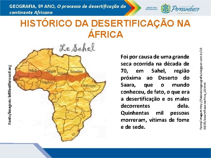 GEOGRAFIA, 9º ANO, O processo de desertificação do continente Africano Foi por causa de