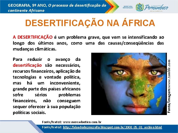 GEOGRAFIA, 9º ANO, O processo de desertificação do continente Africano DESERTIFICAÇÃO NA ÁFRICA Para