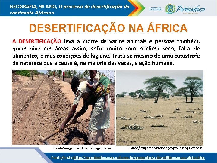 GEOGRAFIA, 9º ANO, O processo de desertificação do continente Africano DESERTIFICAÇÃO NA ÁFRICA A