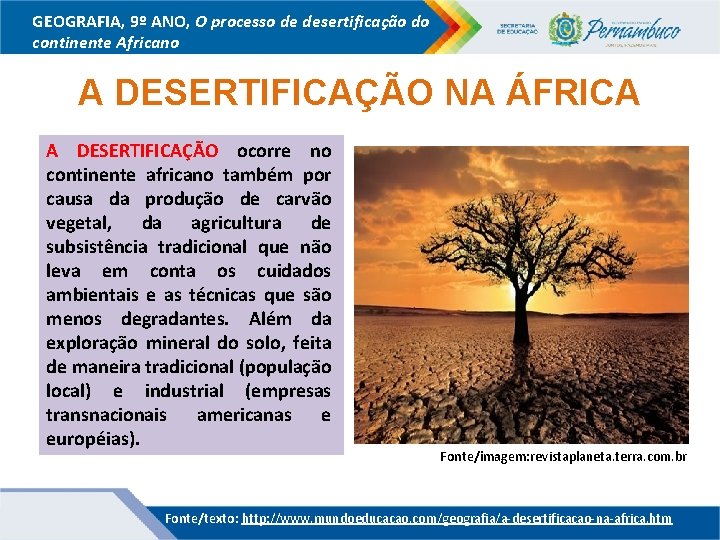 GEOGRAFIA, 9º ANO, O processo de desertificação do continente Africano A DESERTIFICAÇÃO NA ÁFRICA