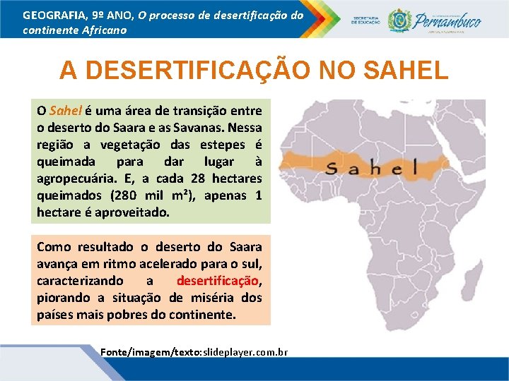 GEOGRAFIA, 9º ANO, O processo de desertificação do continente Africano A DESERTIFICAÇÃO NO SAHEL