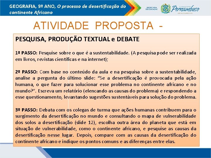 GEOGRAFIA, 9º ANO, O processo de desertificação do continente Africano ATIVIDADE PROPOSTA PESQUISA, PRODUÇÃO