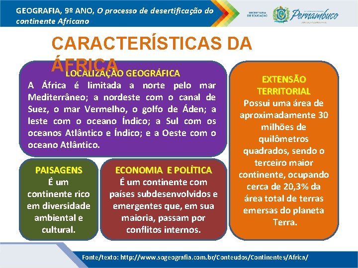 GEOGRAFIA, 9º ANO, O processo de desertificação do continente Africano CARACTERÍSTICAS DA ÁFRICA LOCALIZAÇÃO