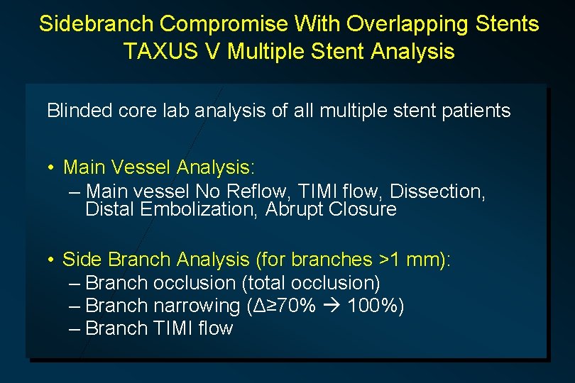 Sidebranch Compromise With Overlapping Stents TAXUS V Multiple Stent Analysis Blinded core lab analysis