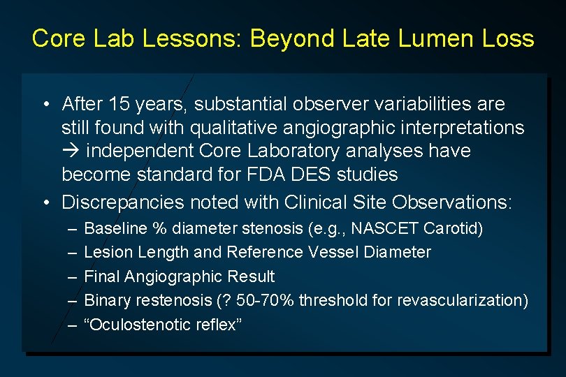 Core Lab Lessons: Beyond Late Lumen Loss • After 15 years, substantial observer variabilities