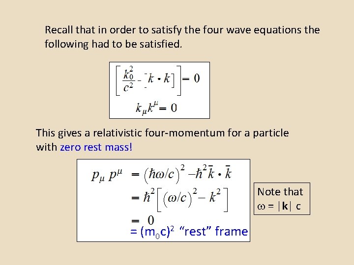 Recall that in order to satisfy the four wave equations the following had to