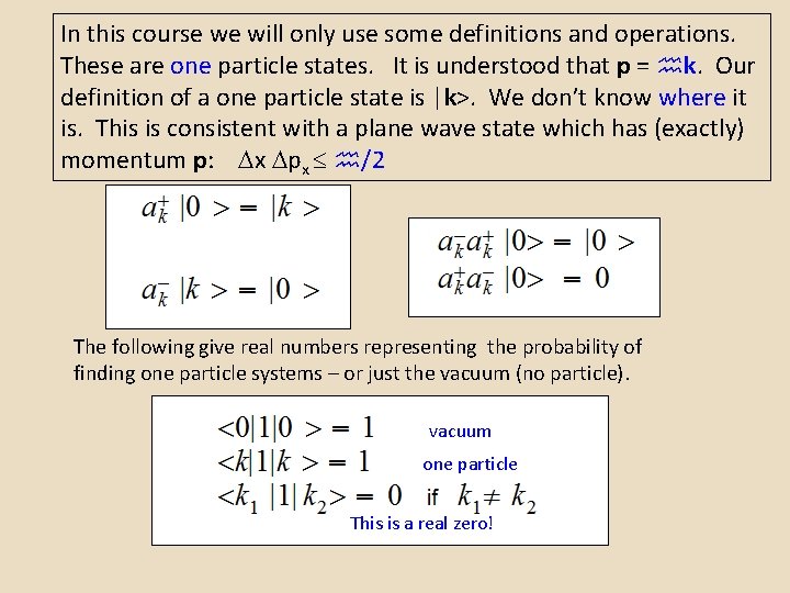 In this course we will only use some definitions and operations. These are one