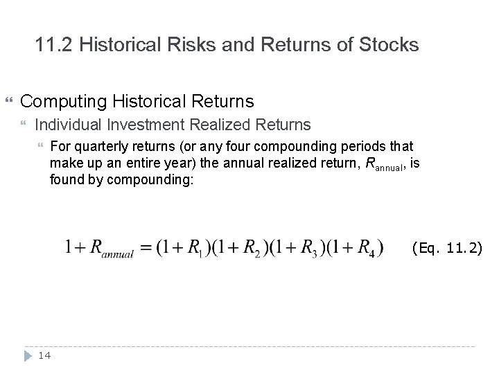 11. 2 Historical Risks and Returns of Stocks Computing Historical Returns Individual Investment Realized
