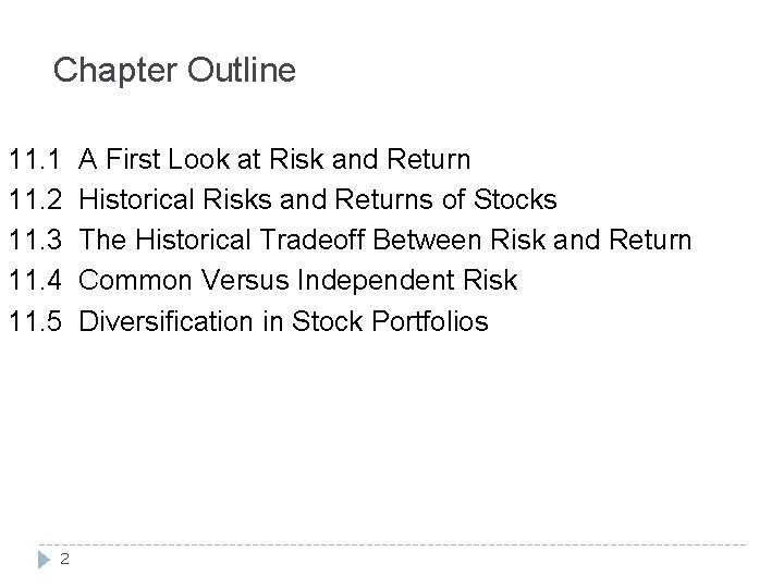 Chapter Outline 11. 1 A First Look at Risk and Return 11. 2 Historical