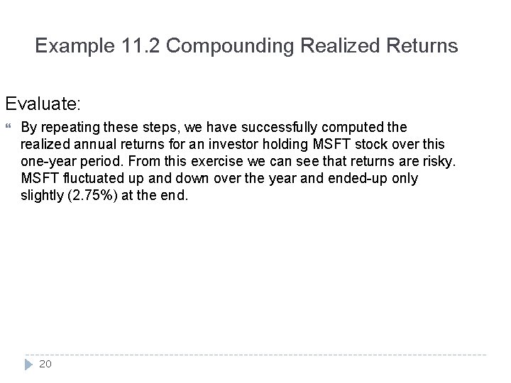 Example 11. 2 Compounding Realized Returns Evaluate: By repeating these steps, we have successfully