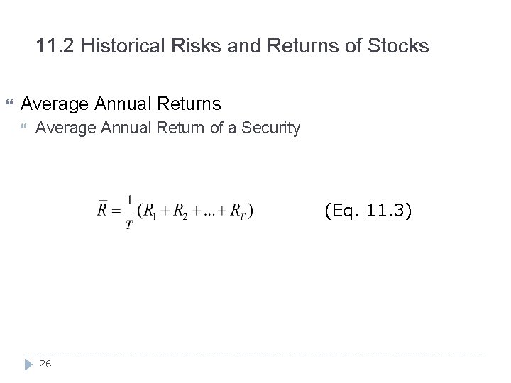11. 2 Historical Risks and Returns of Stocks Average Annual Return of a Security