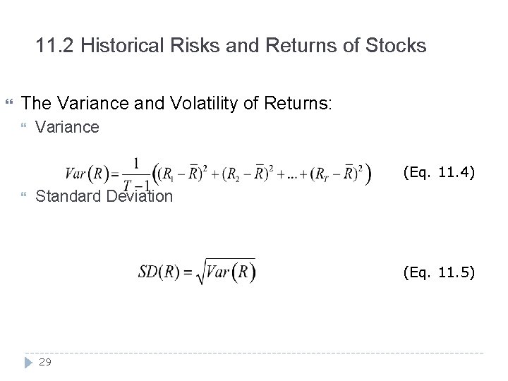 11. 2 Historical Risks and Returns of Stocks The Variance and Volatility of Returns: