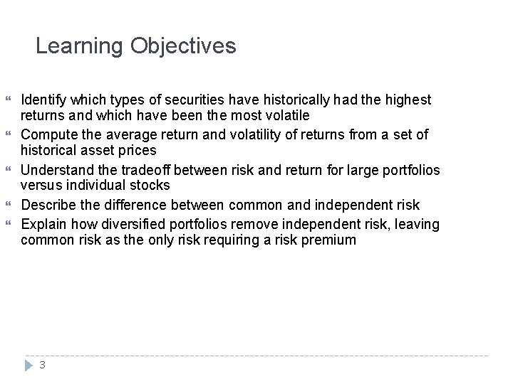 Learning Objectives Identify which types of securities have historically had the highest returns and