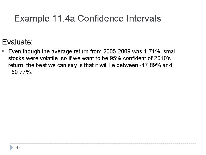 Example 11. 4 a Confidence Intervals Evaluate: Even though the average return from 2005