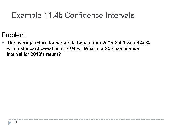 Example 11. 4 b Confidence Intervals Problem: The average return for corporate bonds from