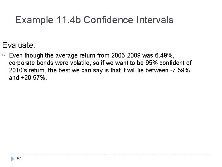 Example 11. 4 b Confidence Intervals Evaluate: Even though the average return from 2005