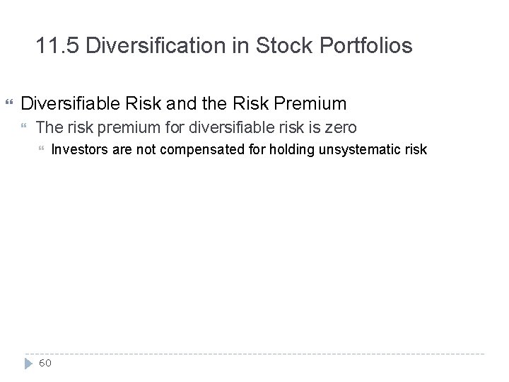 11. 5 Diversification in Stock Portfolios Diversifiable Risk and the Risk Premium The risk