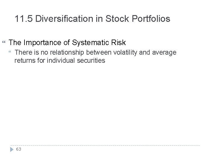 11. 5 Diversification in Stock Portfolios The Importance of Systematic Risk There is no