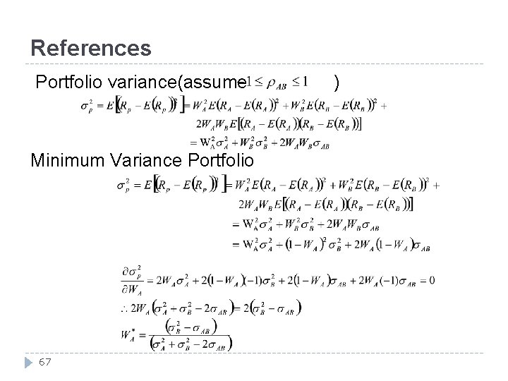 References Portfolio variance(assume ) Minimum Variance Portfolio 67 