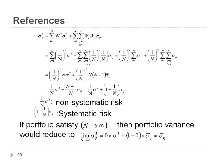 References ：non-systematic risk : Systematic risk If portfolio satisfy , then portfolio variance would