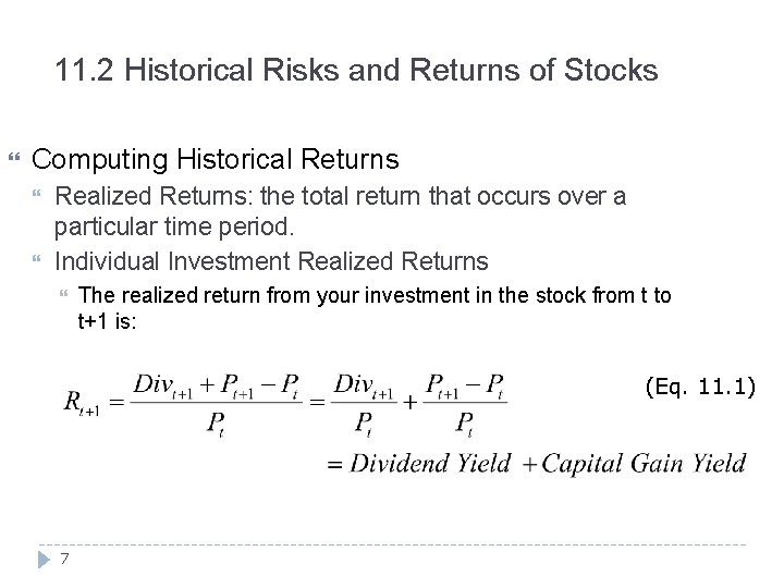 11. 2 Historical Risks and Returns of Stocks Computing Historical Returns Realized Returns: the