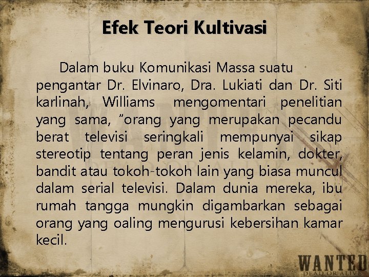 Efek Teori Kultivasi Dalam buku Komunikasi Massa suatu pengantar Dr. Elvinaro, Dra. Lukiati dan