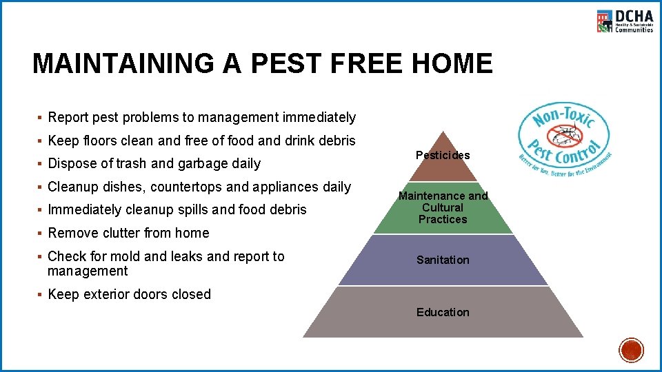  MAINTAINING A PEST FREE HOME § Report pest problems to management immediately §