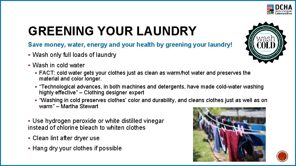GREENING YOUR LAUNDRY Save money, water, energy and your health by greening your laundry!