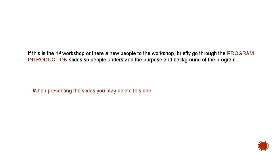 If this is the 1 st workshop or there a new people to the