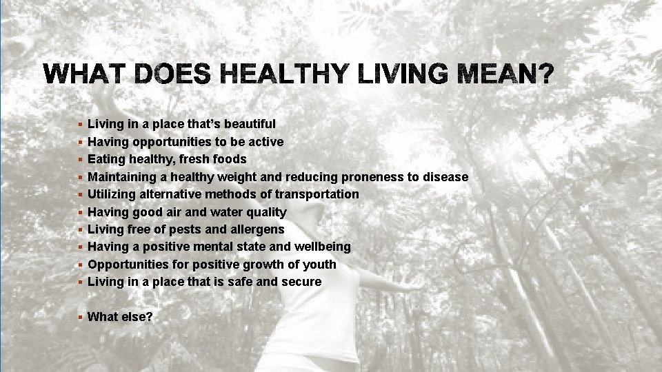 § Living in a place that’s beautiful § Having opportunities to be active §