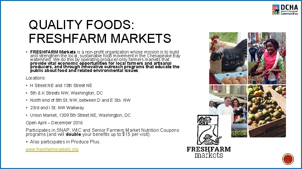 QUALITY FOODS: FRESHFARM MARKETS § FRESHFARM Markets is a non-profit organization whose mission is