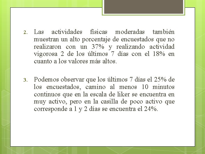 2. Las actividades físicas moderadas también muestran un alto porcentaje de encuestados que no