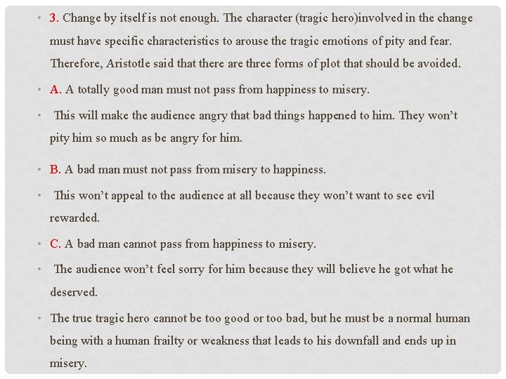  • 3. Change by itself is not enough. The character (tragic hero)involved in