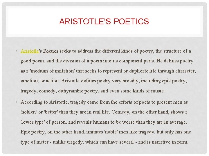 ARISTOTLE'S POETICS • Aristotle's Poetics seeks to address the different kinds of poetry, the
