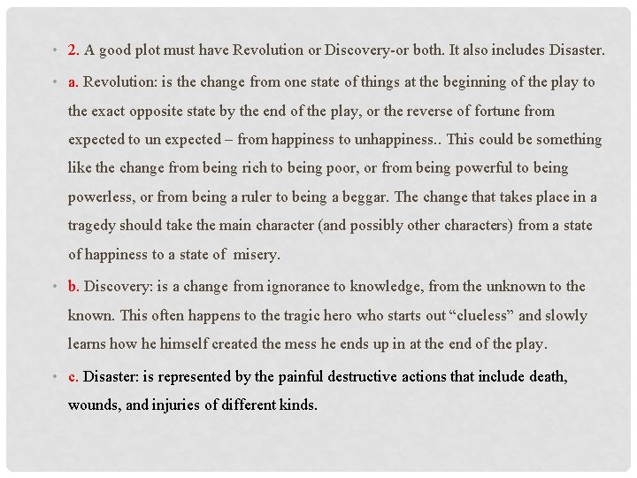  • 2. A good plot must have Revolution or Discovery-or both. It also