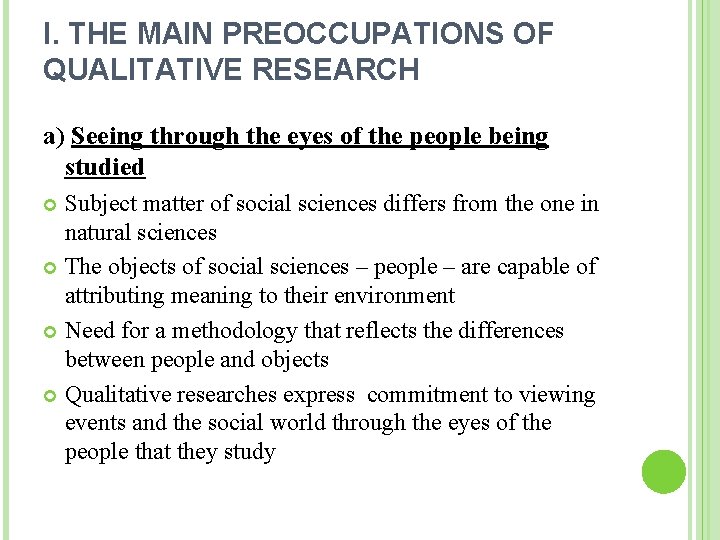 I. THE MAIN PREOCCUPATIONS OF QUALITATIVE RESEARCH a) Seeing through the eyes of the