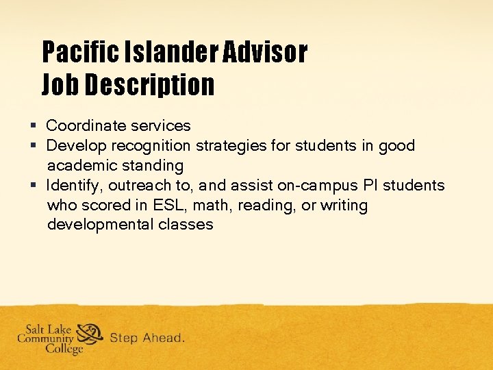 Pacific Islander Advisor Job Description § Coordinate services § Develop recognition strategies for students Pacific Islander Advisor Job Description § Coordinate services § Develop recognition strategies for students