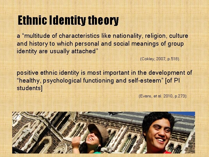 Ethnic Identity theory a “multitude of characteristics like nationality, religion, culture and history to Ethnic Identity theory a “multitude of characteristics like nationality, religion, culture and history to