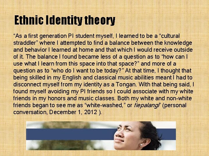 Ethnic Identity theory “As a first generation PI student myself, I learned to be Ethnic Identity theory “As a first generation PI student myself, I learned to be